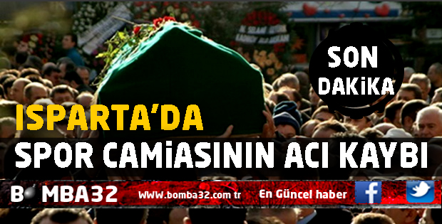 ISPARTASPOR CAMİASININ ACI KAYBI 