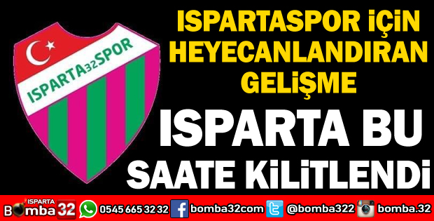 ISPARTASPOR İÇİN HEYECANLANDIRAN GELİŞME