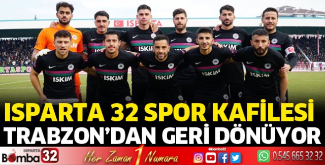 Ispartaspor kafilesi geri dönüyor