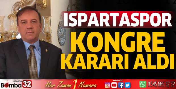 Ispartaspor kongre kararı aldı