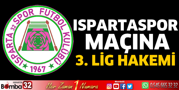 Ispartaspor maçına 3. Lig hakemi