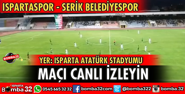 ISPARTASPOR SERİK BELEDİYESPOR MAÇI CANLI