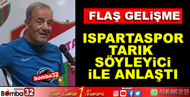 ISPARTASPOR TARIK SÖYLEYİCİ İLE ANLAŞTI