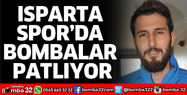 ISPARTASPOR’DA BOMBALAR PATLIYOR