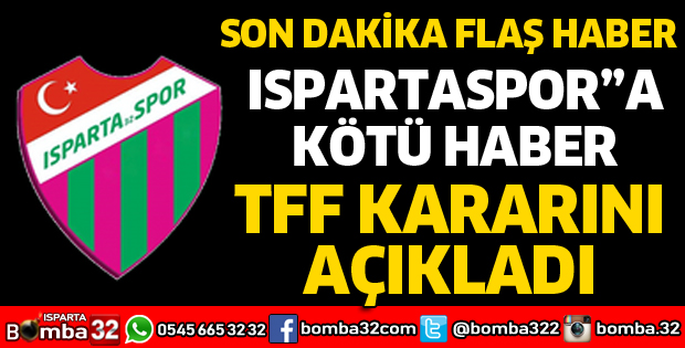 ISPARTASPOR'A KÖTÜ HABER