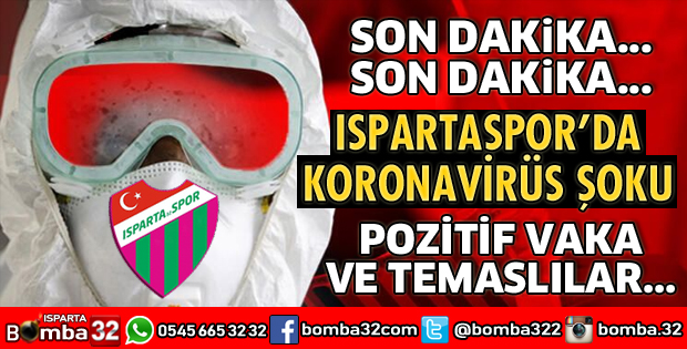 ISPARTASPOR'DA KORONAVİRÜS ŞOKU