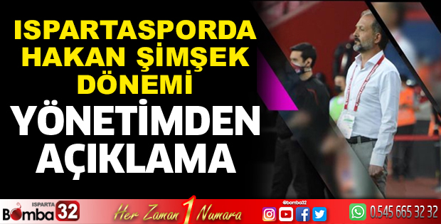 ISPARTASPOR'DA YENİ TEKNİK DİREKTÖR HAKAN ŞİMŞEK OLDU