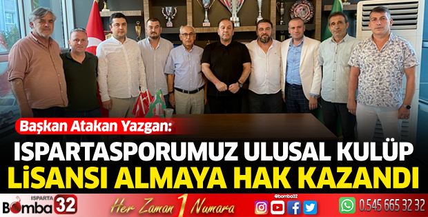 Ispartasporumuz Ulusal Kulüp Lisansı Almaya Hak Kazandı
