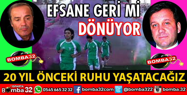 ISPARTAYA 20 YIL ÖNCEKİ RUHU YAŞATACAĞIZ