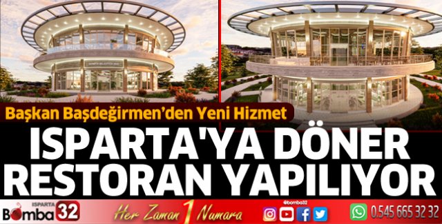 Isparta'ya döner restoran yapılıyor