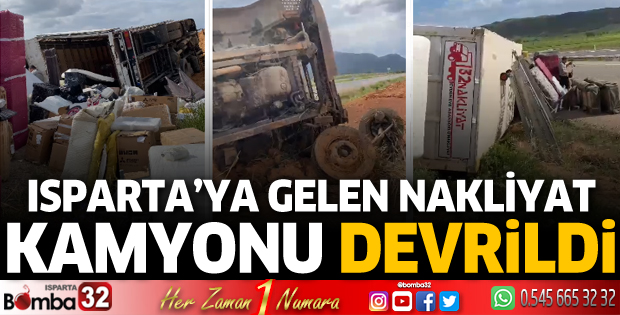 Isparta'ya gelen nakliyat kamyonu devrildi