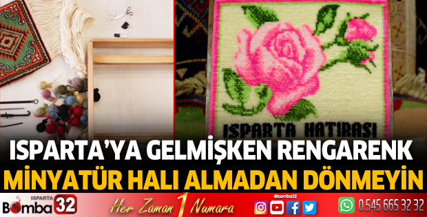 Isparta'ya gelmişken minyatür halı almadan dönmeyin