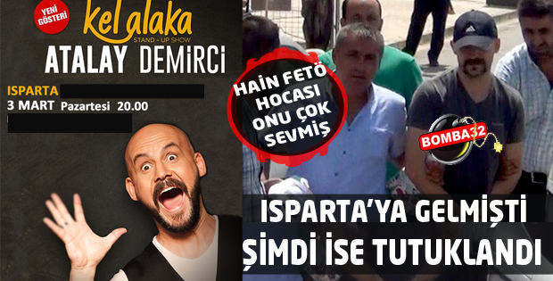 ISPARTA'YA  GELMİŞTİ ŞİMDİ İSE TUTUKLANDI