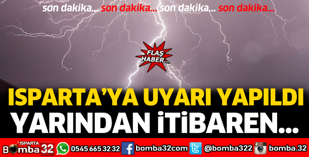 Isparta'ya gök gürültülü sağanak yağış uyarısı