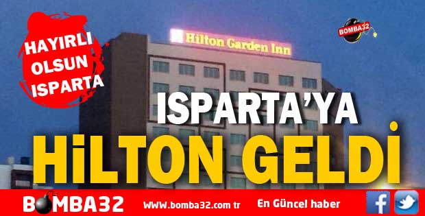 Isparta'ya Hilton geldi