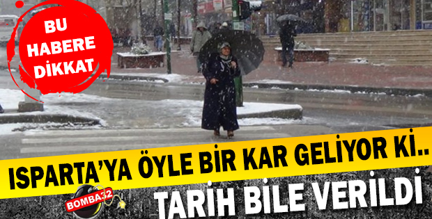 ISPARTA'YA  KAR GELİYOR !