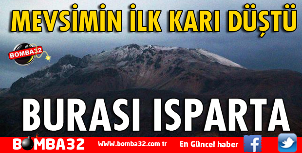 ISPARTA'YA MEVSİMİN İLK KARI DÜŞTÜ
