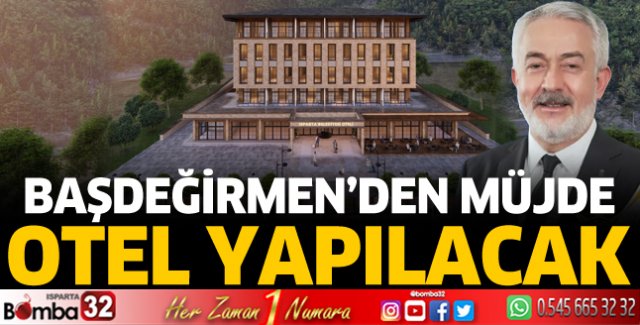 Isparta'ya otel yapılacak