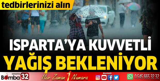 Isparta'ya sağanak yağış bekleniyor