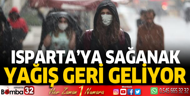 Isparta'ya sağanak yağış geri geliyor