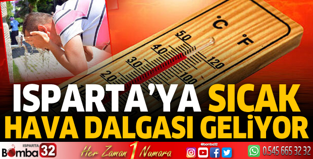 Isparta'ya sıcak hava dalgası geliyor