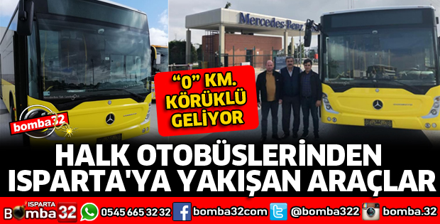 ISPARTA'YA SIFIR MERCEDES KÖRÜKLÜ