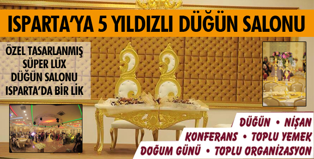 ISPARTA'YA YAKIŞIR BİR DÜĞÜN SALONU