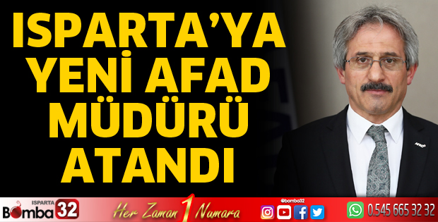 Isparta'ya yeni AFAD müdürü atandı