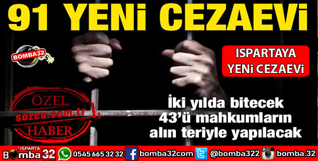 ISPARTAYA YENİ CEZAEVİ YAPILACAK