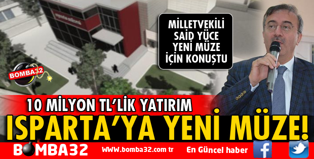 ISPARTA'YA YENİ MÜZE