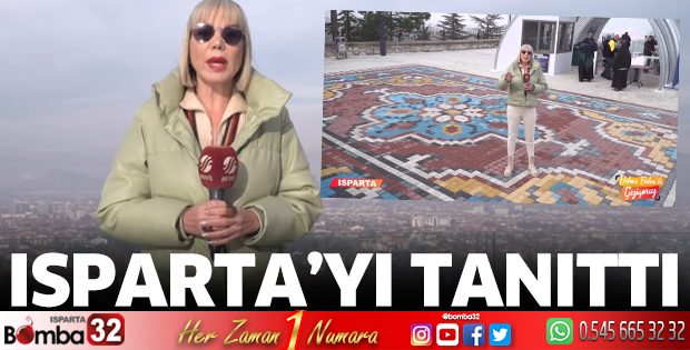 Isparta'yı tanıttı