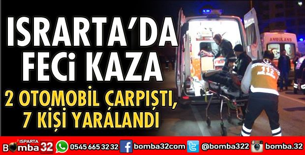 ISRARTA’DA FECİ KAZA 7 YARALI