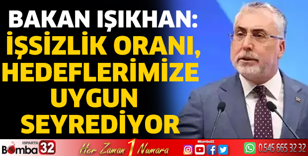 İşsizlik oranı, hedeflerimize uygun seyrediyor