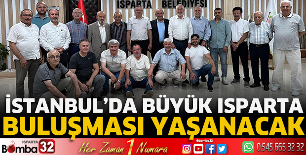 İstanbul’da büyük Isparta buluşması yaşanacak 