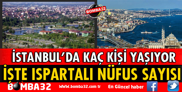 İSTANBUL'DA KAÇ ISPARTALI YAŞIYOR