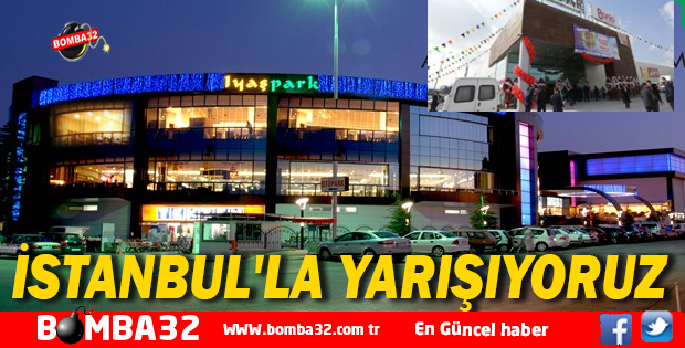 İSTANBUL'LA YARIŞIYORUZ