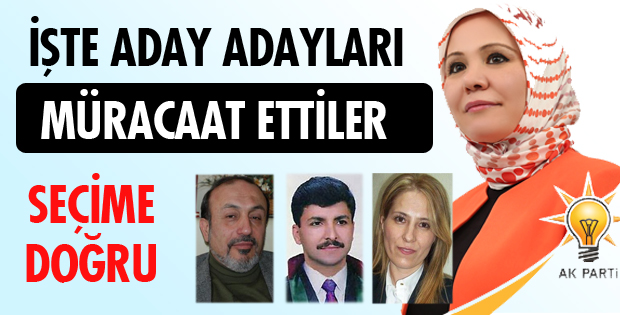 İŞTE AK PARTİ'NİN ADAY ADAYLARI