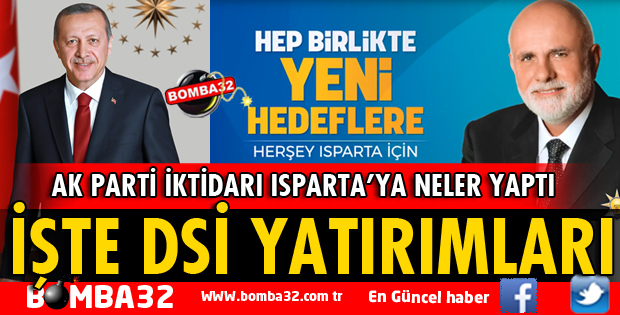 İŞTE AK PARTİ'NİN DSİ YATIRIMLARI