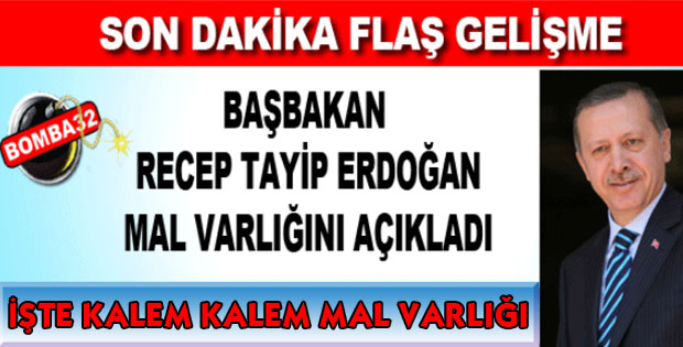 İŞTE BAŞBAKANIN MAL VARLIĞI