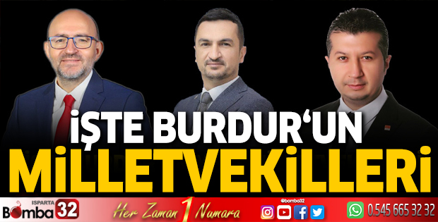 İşte Burdur'un 28. Dönem Milletvekilleri