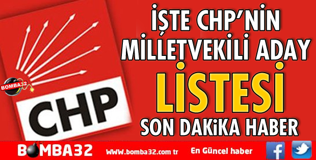 İŞTE CHP'NİN MİLLETVEKİLİ ADAYLARI