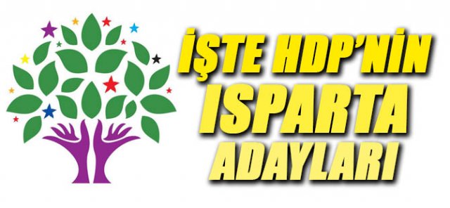 İŞTE HDP'NİN ISPARTA ADAYLARI