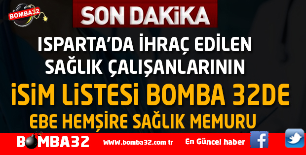 İŞTE ISPARTA SAĞLIK İL MÜDÜRLÜĞÜNDEN İHRAÇ EDİLENLER
