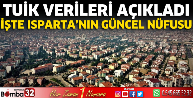 İşte Isparta’nın güncel nüfusu 