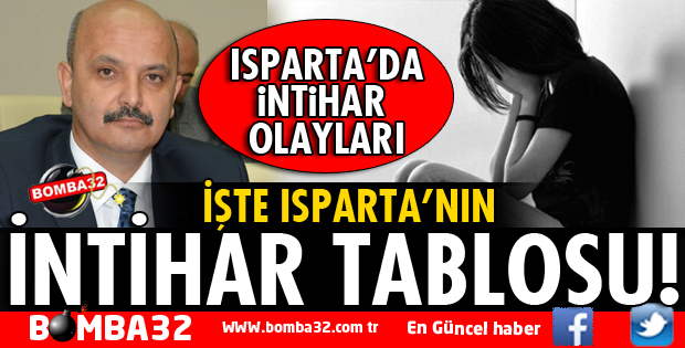 İŞTE ISPARTA'DA İNTİHAR TABLOSU