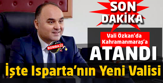 İşte Isparta'nın yeni valisi