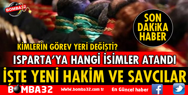 İŞTE ISPARTA'YA ATANAN YENİ HAKİM VE SAVCILAR
