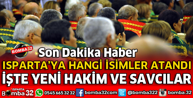 İŞTE ISPARTA'YA ATANAN YENİ HAKİM VE SAVCILAR