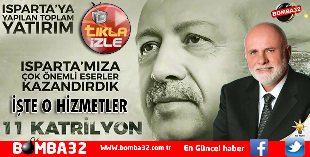 İŞTE ISPARTA'YA YAPILAN HİZMETLERİN VİDEOSU
