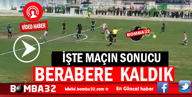 İŞTE MAÇIN SONUCU BERABERE KALDIK 